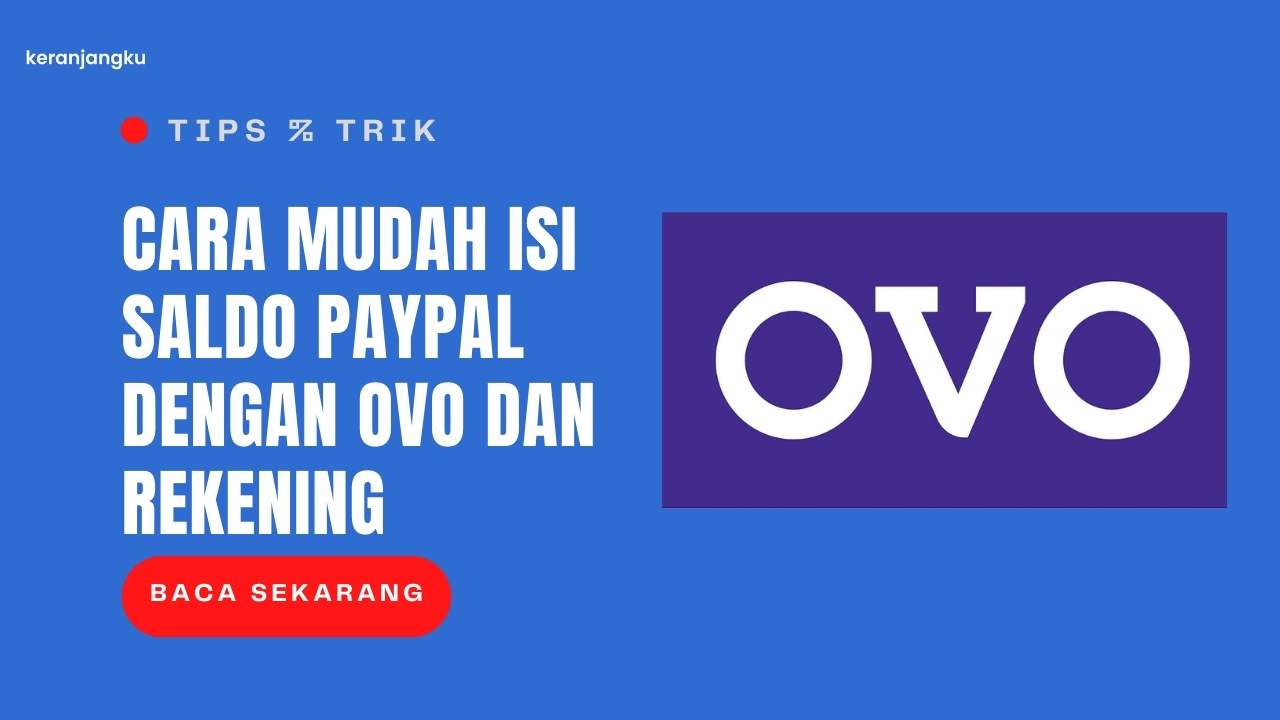 Cara Mudah Isi Saldo PayPal dengan OVO dan Rekening Bank